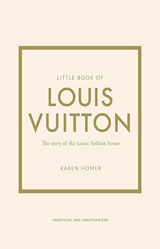 Little Book of Louis Vuitton: The Story of the Iconic Fashion House: 9
